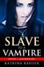 Vampire Romance - SLAVE TO A VAMPIRE 1 Catherine (Paranormal Vampire Romance) by Katrina Kahler