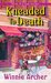 Kneaded to Death (A Bread Shop Mystery, #1) by Winnie Archer