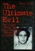 The Ultimate Evil: The Truth about the Cult Murders: Son of Sam and Beyond