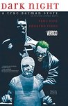 Dark Night: A True Batman Story
