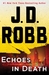 Echoes in Death (In Death, #44) by J.D. Robb