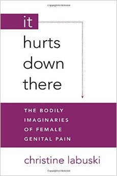 it-hurts-down-there-the-bodily-imaginaries-of-female-genital-pain