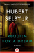 Requiem for a Dream by Hubert Selby Jr.