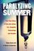 Paralyzing Summer The True Story of the Ann Arbor V.A. Hospital Poisonings and Deaths by S. Martin Lindenauer