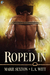 Roped In by Marie Sexton