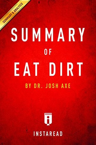 Let Them Eat Dirt Our Obsession With >> Summary Of Eat Dirt By Dr Josh Axe Includes Analysis By Let Them Eat Dirt Our Obsession With >> Summary Of Eat Dirt By Dr Josh Axe Includes Analysis By