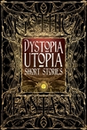 Dystopia Utopia Short Stories (Gothic Fantasy Series, #6)
