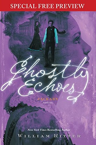 Ghostly Echoes: Special Preview - The First 6 Chapters (Jackaby Book 3)
