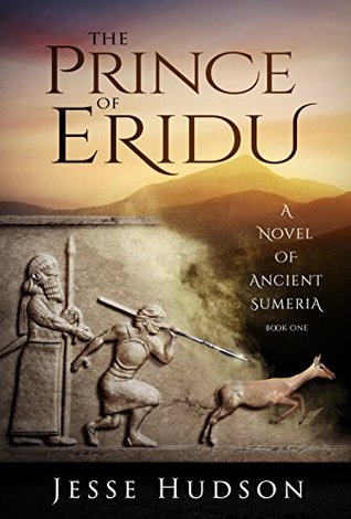 The Prince Of Eridu A Novel Of Ancient Sumeria By Jesse
