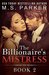 The Billionaire's Mistress 2 (The Billionaires's Mistress #2) by M.S. Parker