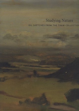 Studying Nature: Oil Sketches from the Thaw Collection