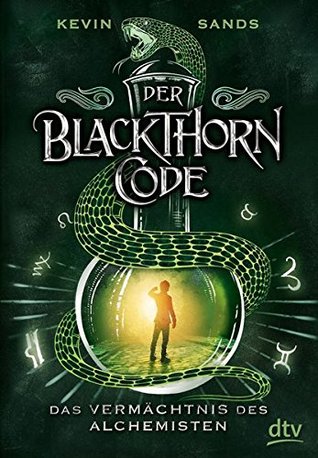 Das Vermächtnis des Alchemisten (Der Blackthorn-Code, #1)