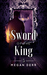 Sword of the King (Dance with the Devil, #5) by Megan Derr
