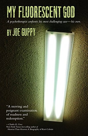 my-fluorescent-god-a-psychotherapist-confronts-his-most-challenging-case-his-own