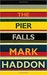 The Pier Falls & Other Stories by Mark Haddon