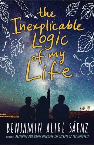 Inexplicable Logic of My Life by Benjamin Alire Sáenz