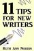 11 Tips for New Writers (Writing Tips) by Ruth Ann Nordin