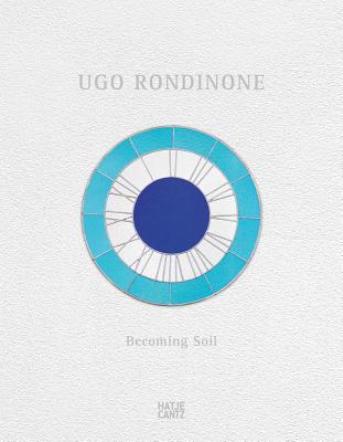 Ugo Rondinone: Becoming Soil por Ugo Rondinone