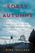Forty Autumns A Family's Story of Courage and Survival on Both Sides of the Berlin Wall by Nina Willner