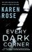 Every Dark Corner (Romantic Suspense, #18; Cincinnati, #3) by Karen Rose
