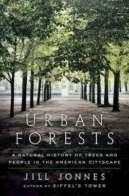 urban-forests-a-natural-history-of-trees-in-the-american-cityscape