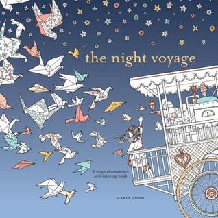 The Night Voyage A Magical Adventure And Coloring Book By Daria Song