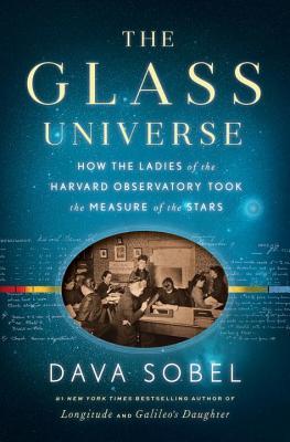 How the Ladies of the Harvard Observatory Took the Measure of the Stars - Dava Sobel