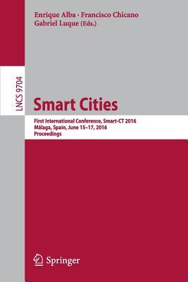 smart-cities-first-international-conference-smart-ct-2016-malaga-spain-june-15-17-2016-proceedings
