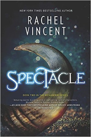 Spectacle (Menagerie, #2)