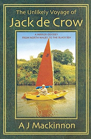 the-unlikely-voyage-of-jack-de-crow-a-mirror-odyssey-from-north-wales-to-the-black-sea
