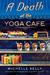 A Death at the Yoga Café (Keeley Carpenter #2)