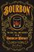 Bourbon The Rise, Fall, and Rebirth of an American Whiskey by Fred Minnick