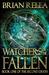 Watchers of the Fallen (Second Death, #1) by Brian Rella