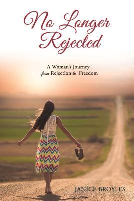 no-longer-rejected-a-woman-s-journey-from-rejection-to-freedom
