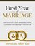 First Year of Marriage The Newlywed's Guide to Building a Strong Foundation and Adjusting to Married Life by Marcus Kusi