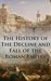 The History of The Decline and Fall of the Roman Empire: Complete and Unabridged (With All Six Volumes, Original Maps, Working Footnotes, Links to Audiobooks and Illustrated)