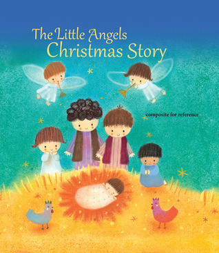 The Little Angels Christmas Story By Julia Stone