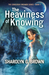 The Heaviness of Knowing (The Conscious Dreamer Series #1) by Sharolyn G. Brown