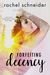 Forfeiting Decency (Breaking Habits, #2) by Rachel Schneider