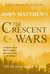 The Crescent Wars (JM Mystery-thriller series Book 8) by John Matthews