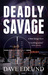 Deadly Savage by Dave Edlund