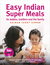 Super Meals! Simply delicious, nourishing food for babies and toddlers - more flavour means fewer fussy eaters by Zainab Jagot Ahmed