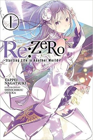 Re:ZERO -Starting Life in Another World-, Vol. 1(Re:Zero Light Novels 1)