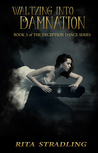 Waltzing into Damnation (The Deception Dance, #3)