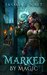 Marked by Magic (The Baine Chronicles, #4) by Jasmine Walt