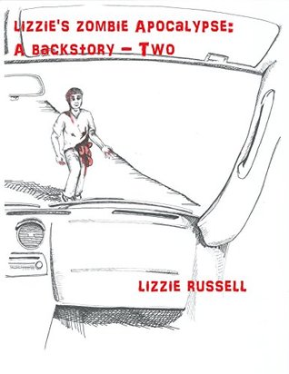 lizzie-s-zombie-apocalypse-a-backstory-two