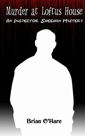 murder-at-loftus-house-an-inspector-sheehan-mystery