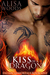 Kiss of a Dragon (Fallen Immortals #1) by Alisa Woods