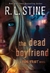 The Dead Boyfriend (Fear Street Relaunch, #5) by R.L. Stine