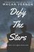 Defy the Stars (Defy the Stars, #1) by Magan Vernon